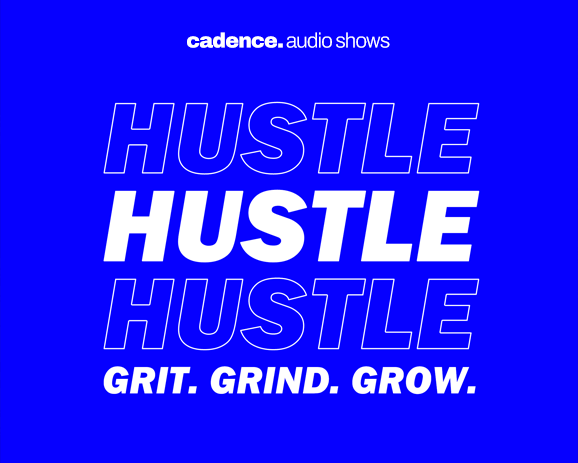 Hustle. Hustle. Hustle.